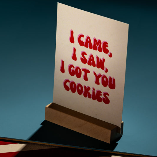 'I got you cookies' Card